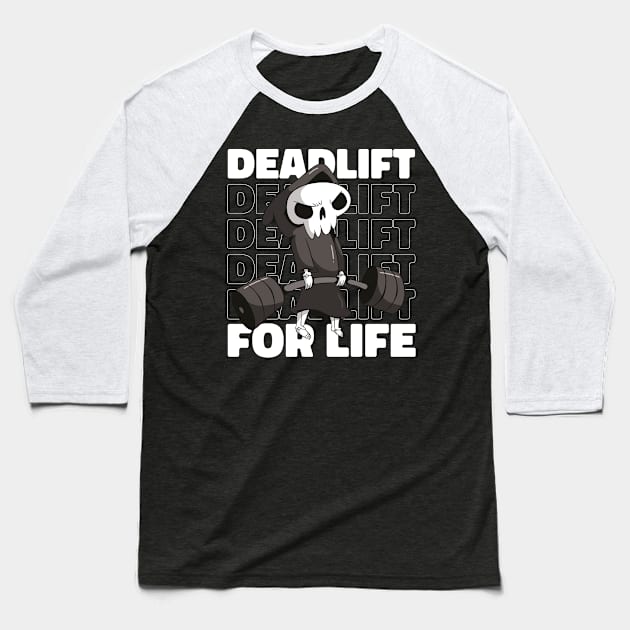 Fitness Gym Motivational Quote Deadlift For life Baseball T-Shirt by star trek fanart and more